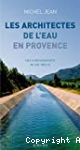 Les architectes de l'eau en Provence