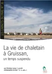 La vie de chatelain à Gruissan, un temps suspendu