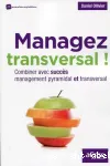 Managez transversal !