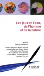 Les jeux de l'eau, de l'homme et de la nature