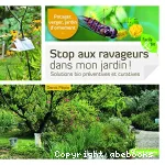 Stop aux ravageurs dans mon jardin !