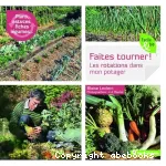 Faites tourner ! Les rotations dans mon potager