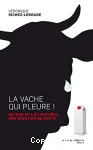 La vache qui pleure !