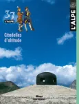 l'Alpe, Numéro 37 - été 2007 - Citadelles d'altitude