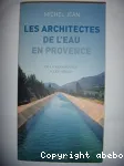 Les architectes de l'eau en Provence