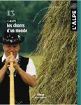 l'Alpe, Numéro 13 - octobre - décembre 2001 - Les chants d'un monde