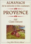 Almanach de la mémoire et des coutumes : Provence