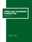 Créer une légumerie d'insertion