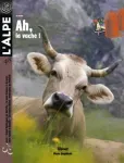 l'Alpe, Numéro 48 - printemps 2010 - Ah, la vache !