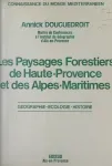 Les Paysages forestiers de Haute-Provence et des Alpes-Maritimes