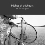 Pêches et pêcheurs en Camargue