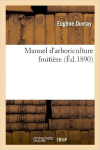 Manuel d'arboriculture fruitière (Ed. 1890)