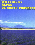 Sous le ciel des Alpes de Haute-Provence