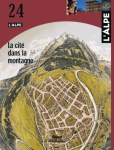 l'Alpe, Numéro 24 - juillet 2004 - La cité dans la montagne