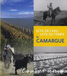 Le fil de l'eau, le fil du temps en Camargue